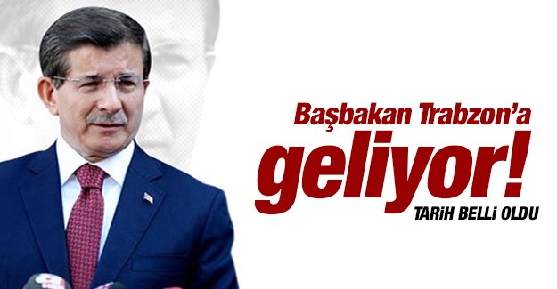 Babakan Trabzona ne zaman geliyor?