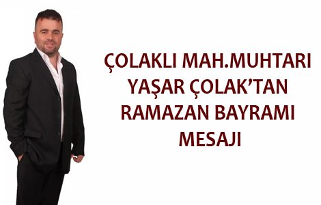 OLAKLI MUHTARI YAAR OLAK'TAN BAYRAM MESAJI