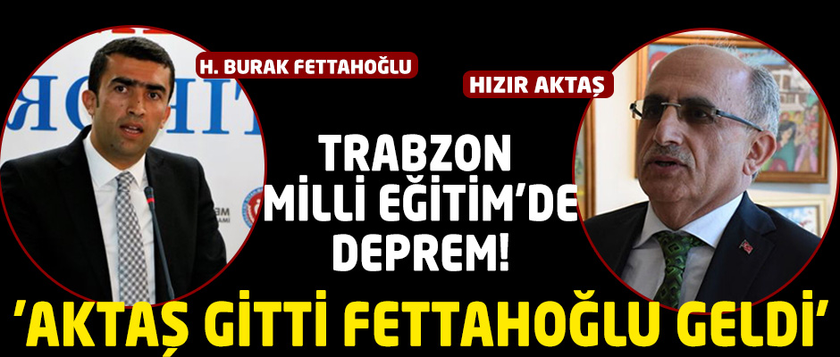 Trabzon Milli Eğitim’de deprem! 