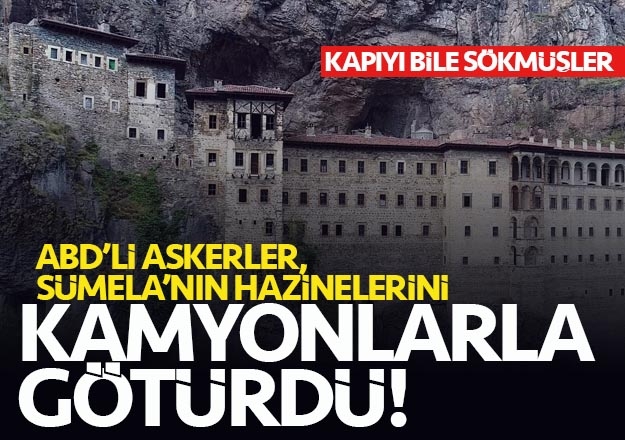 ABD'li askerler Sümela Manastırından tarihi eserleri aldı