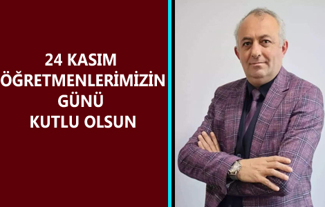 ADEM ÇELİK'TEN 24 KASIM MESAJI