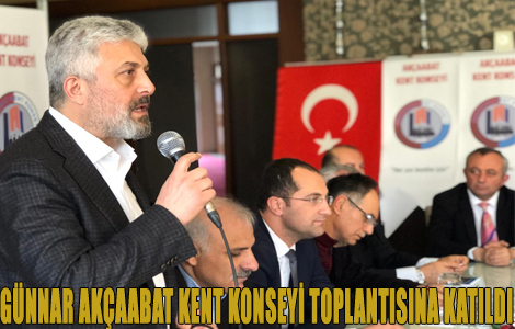 ADNAN GÜNNAR AKÇAABAT KENT KONSEYİ TOPLANTISINA KATILDI