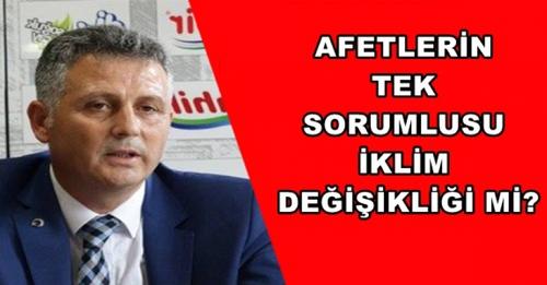 AFETLERN TEK SORUMLUSU KLM DEKL M?

