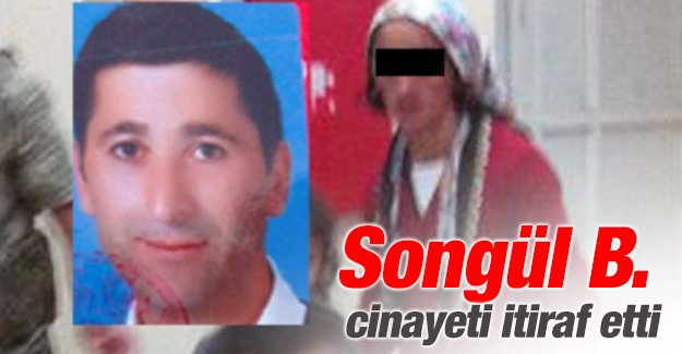 Ağladı, itiraf etti,suçu kabul etti