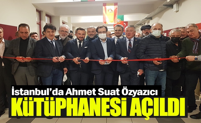 Ahmet Suat Özyazıcı Kütüphanesi düzenlenen törenle açıldı.