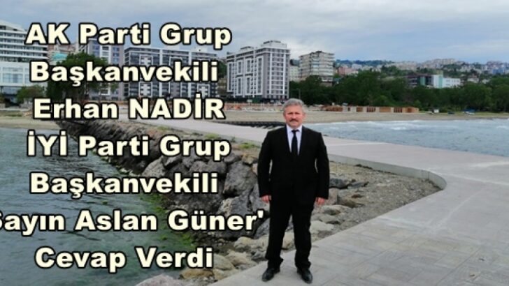 AK Parti Grup Bakanvekili Erhan NADR  Y Parti Grup Bakanvekili Sayn Aslan Gner Cevap Verdi 