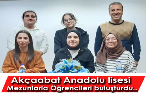 Akçaabat Anadolu lisesi Mezunlarla Öğrencileri buluşturdu..