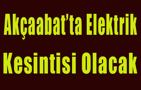 Akçaabat Dahil 5 İlçede Kesinti