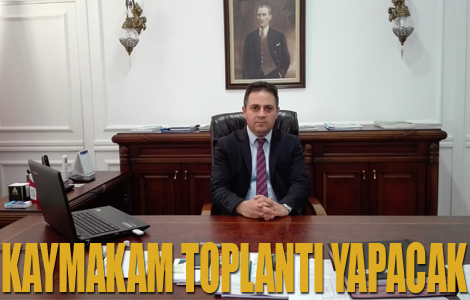 Akçaabat Kaymakamı Toplantı Yapacak