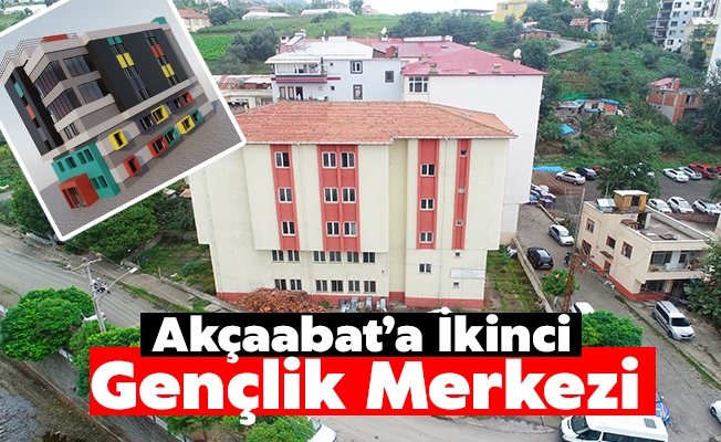 Akçaabat’a İkinci Gençlik Merkezi