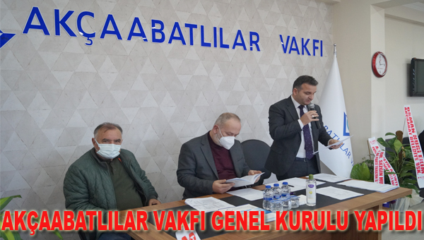 AKÇAABATLILAR VAKFI SEÇİM YAPTI