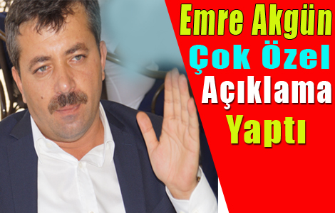 Akgün'den Özel Açıklamalar