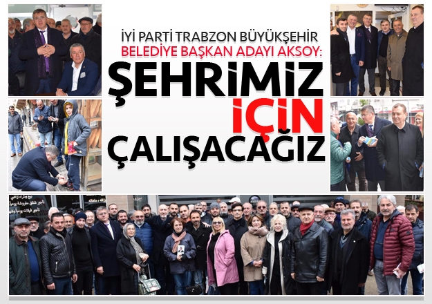 Aksoy: Şehrimiz için çalışacağız!
