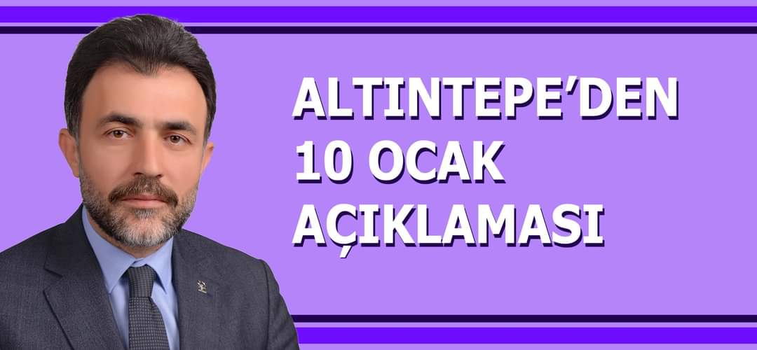 ALTINTEPE'DEN 10 OCAK AÇIKLAMASI