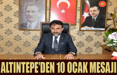 ALTINTEPE'DEN 10 OCAK MESAJI 