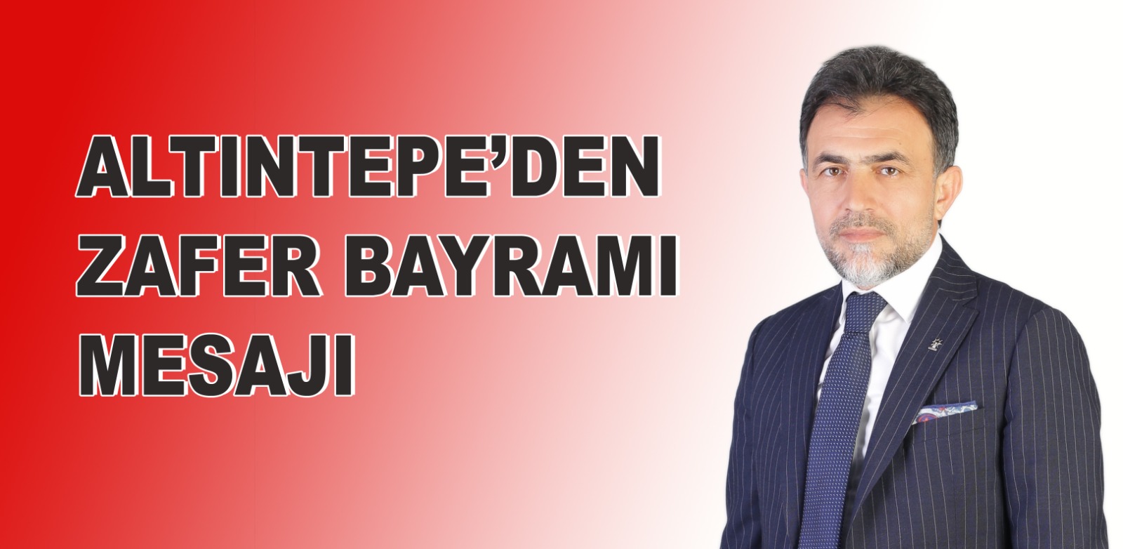 ALTINTEPE'DEN 30 AUSTOS MESAJI