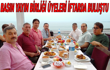 Anadolu Basın Yayın Birliği Trabzon şubesi üyeleri iftarda buluştu.