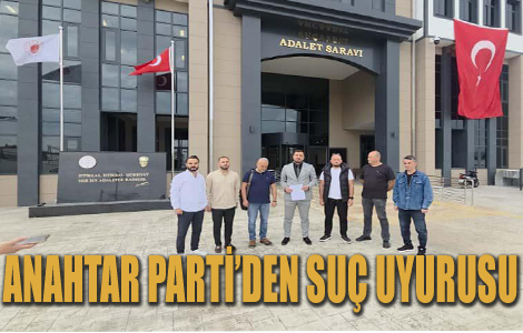 ANAHTAR PARTİ AKÇAABAT’TAN DEM PARTİ'YE SUÇ DUYURUSU