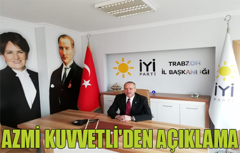 AZMİ KUVVETLİ'DEN AÇIKLAMA