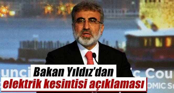 Bakan Taner Yldz'dan elektrik kesintisi aklamas
