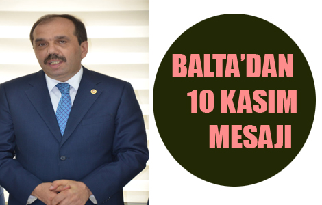Balta’dan 10 Kasım Mesajı!