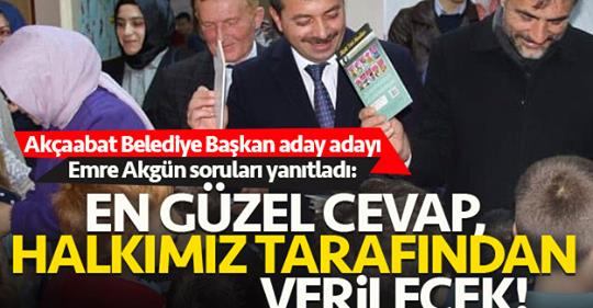 Başkan aday adayı Emre Akgün, soruları yanıtladı!