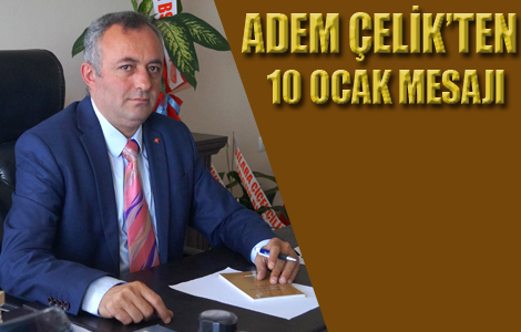Bakan Adem elik'ten '10 Ocak' mesaj

