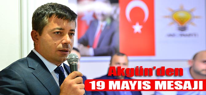 Bakan Akgn'den 19 Mays Mesaj

