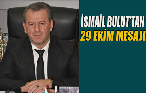Başkan Bulut’tan 29 Ekim Mesajı