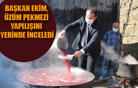BAŞKAN EKİM, ÜZÜM PEKMEZİ YAPILIŞINI YERİNDE İNCELEDİ