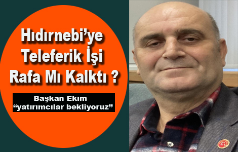 BAŞKAN EKİM'DEN BAŞKA TELEFERİĞİ SORAN YOK