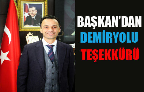 Başkan Koçhan'tan Demiryolu teşekkürü!