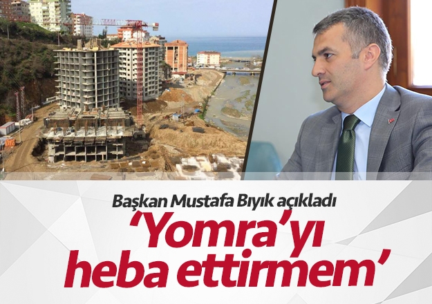 Bakan Mustafa Byk, 'Yomra'y heba ettirmem'