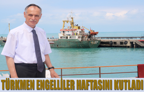 BAKAN TRKMEN ENGELLLER HAFTASINI KUTLADI

