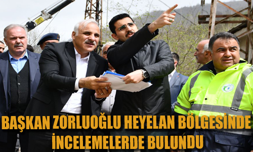 BAKAN ZORLUOLU HEYELAN BLGESNDE NCELEMELERDE BULUNDU