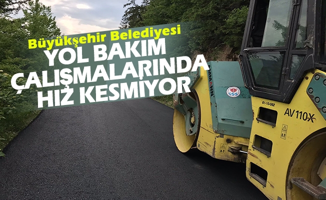 Büyükşehir Yol Bakım Çalışmalarında Hız Kesmiyor