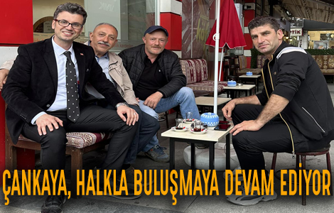 ANKAYA, HALKLA BULUMAYA DEVAM EDYOR
