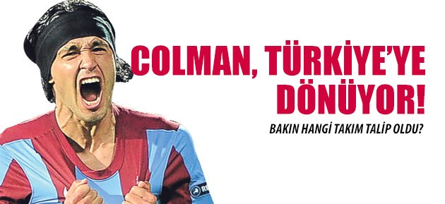 Colman, Trkiye'ye dnyor
