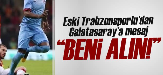 Constant'dan Galatasaray'a Mesaj! 'Beni Aln!'
