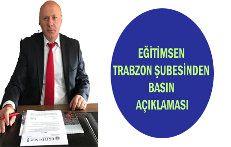 EĞİTİMSEN TRABZON ŞUBESİNDEN BASIN AÇIKLAMASI