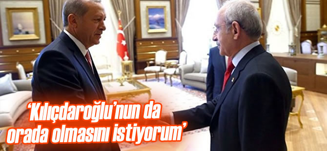 Erdoan, 'Kldarolu'nun Da Orada Olmasn stiyorum'
