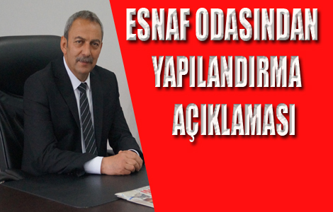 Esnaf Odasndan Yaplandrma Aklamas
