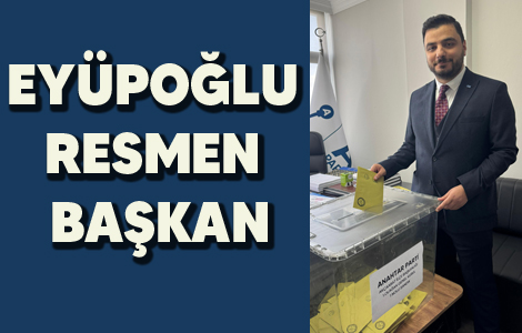 EYÜPOĞLU RESMEN BAŞKAN