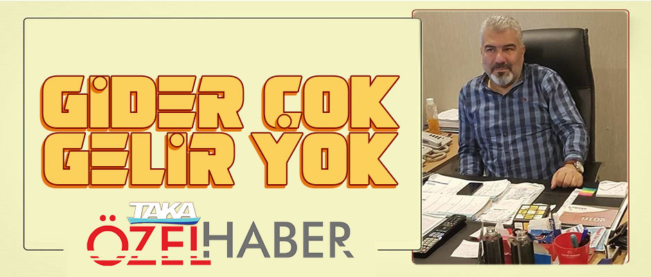 GİDER ÇOK GELİR YOK