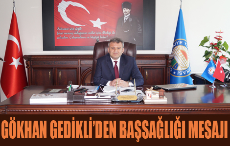 Gökan Gedikli'den Başsağlığı Mesajı