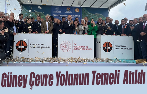 Güney Çevre Yolu'nun Temeli Atıldı