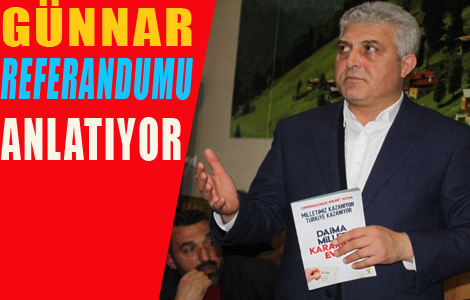 Gnnar:16 Nisan'da yaplacak referandumun nemini anlatt