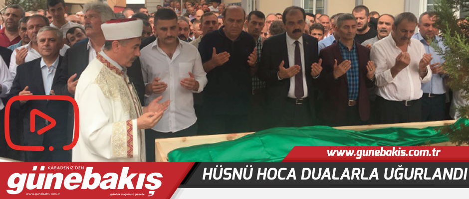 HÜSNÜ HOCA DUALARLA UĞURLANDI