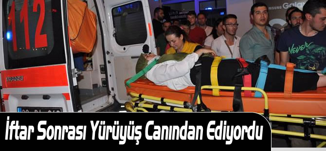 ftar Sonras Yry Canndan Ediyordu
