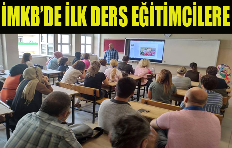 İMKB'DE ÖĞRETMENLİK MESLEĞİ ÇALIŞMASI